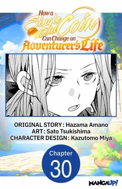 How a Single Gold Coin Can Change an Adventurer's Life #030 (eBook, ePUB) - Amano, Hazama; Tsukishima, Sato