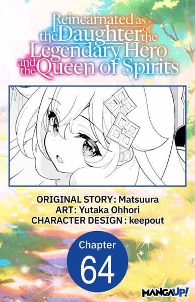 Reincarnated as the Daughter of the Legendary Hero and the Queen of Spirits #064 (eBook, ePUB) Reincarnated as the Daughter of the Legendary Hero and the Queen of Spirits #064 (eBook, ePUB)