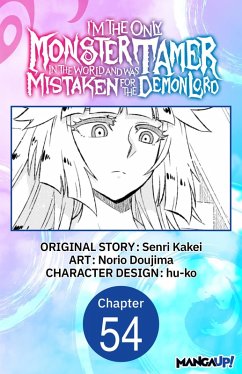 Cover I'm the Only Monster Tamer in the World and Was Mistaken for the Demon Lord #054 (eBook, ePUB)
