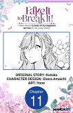 Fake It to Break It! I Faked Amnesia to Break off My Engagement and Now He's All Lovey-Dovey?! #011 (eBook, ePUB)