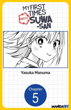 My First Times with Suwa-san #005 (eBook, ePUB) - Manuma, Yasuka My First Times with Suwa-san #005 (eBook, ePUB) - Manuma, Yasuka