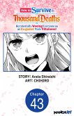 How to Survive a Thousand Deaths: Accidentally Wooing Everyone as an Ex-gamer Made Villainess! #043 (eBook, ePUB)