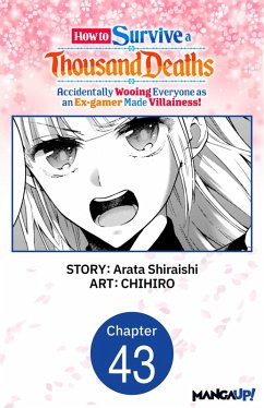 Cover How to Survive a Thousand Deaths: Accidentally Wooing Everyone as an Ex-gamer Made Villainess! #043 (eBook, ePUB)
