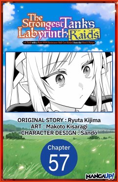 The Strongest Tank's Labyrinth Raids -A Tank with a Rare 9999 Resistance Skill Got Kicked from the Hero's Party- #057 (eBook, ePUB) - Kijima, Ryuta; Kisaragi, Makoto