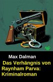 Das Verhängnis von Raynham Parva: Kriminalroman (eBook, ePUB) Das Verhängnis von Raynham Parva: Kriminalroman (eBook, ePUB)
