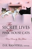 The Secret Lives of the Pink House Cats: Prose Poems by Five Felines (eBook, ePUB)