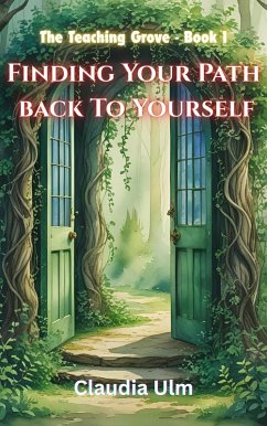 Finding Your Path Back To Yourself (The Teaching Grove, #1) (eBook, ePUB) - Ulm, Claudia