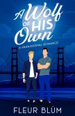 A Wolf of His Own (San Destino, #2) (eBook, ePUB) A Wolf of His Own (San Destino, #2) (eBook, ePUB)