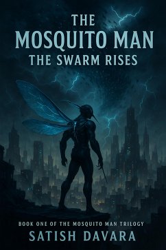 The Mosquito Man - The Swarm Rises (eBook, ePUB) - Davara, Satish; Davara, Satish