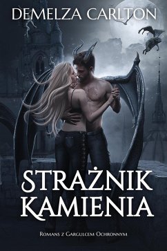 Cover Straznik Kamienia: Romans z Gargulcem Ochronnym (Serce ze Stali, #1) (eBook, ePUB)