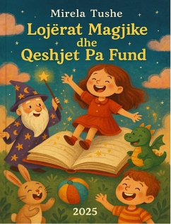 Lojërat Magjike dhe Qeshjet Pa Fund (eBook, ePUB) - Tushe, Mirela