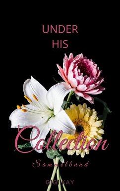 Under his Collection - SAMMELBAND (eBook, ePUB) - Kay, Gigi
