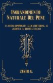 Ingrandimento Naturale Del Pene: la guida comprovata allo stretching, al jelqing e ai risultati reali (eBook, ePUB) Ingrandimento Naturale Del Pene: la guida comprovata allo stretching, al jelqing e ai risultati reali (eBook, ePUB)