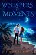 Whispers of Moments (Three Seconds, #3)... - Bild 1