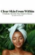 Clear Skin From Within   7 Holistic... - Bild 1