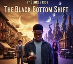 The Black Bottom Shift (eBook, ePUB)