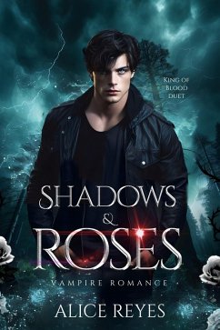 Cover Shadows & Roses: Vampire Romance (King of Blood, #1) (eBook, ePUB)