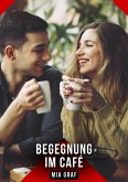 Begegnung im Café (eBook, ePUB) Begegnung im Café (eBook, ePUB)