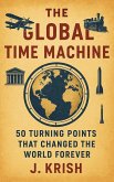 The Global Time Machine (eBook, ePUB) The Global Time Machine (eBook, ePUB)