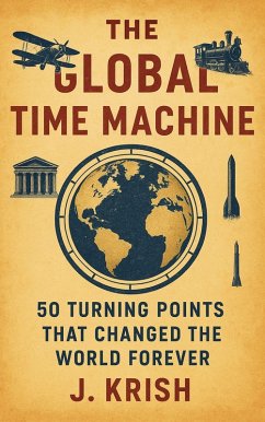 The Global Time Machine (eBook, ePUB) - Krish The Global Time Machine (eBook, ePUB) - Krish