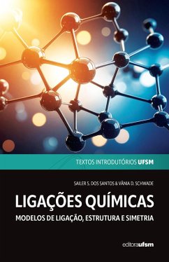 Ligações químicas (eBook, PDF) - Santos, Sailer S. dos; Schwade, Vânia D.