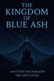 The Kingdom of Blue ash (eBook, ePUB)