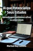 IA que Potencializa Seus Estudos. Aprendizagem autônoma e eficaz na universidade (eBook, ePUB)