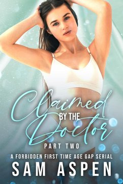 Cover Claimed by the Doctor - Part Two: A Forbidden First Time Age Gap Serial (Off the Record, #2) (eBook, ePUB)