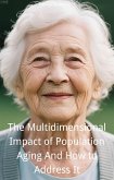 The Multidimensional Impact of Population Aging And How to Address It (eBook, ePUB)