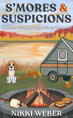 Cover S'mores & Suspicions: A Maine Campground Cozy Mystery (Book 3) (eBook, ePUB)