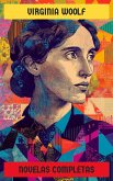 Virginia Woolf - Novelas Completas (eBook, ePUB) Virginia Woolf - Novelas Completas (eBook, ePUB)