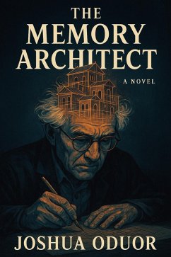 The Memory Architect (eBook, ePUB) - Oduor, Joshua The Memory Architect (eBook, ePUB) - Oduor, Joshua