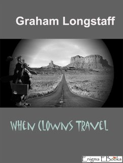 When Clowns Travel (eBook, ePUB) - Longstaff, Graham Mark