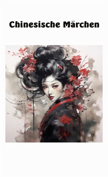 Chinesische Märchen (eBook, ePUB) Chinesische Märchen (eBook, ePUB)