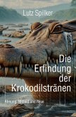 Die Erfindung der Krokodilstränen (eBook, ePUB)