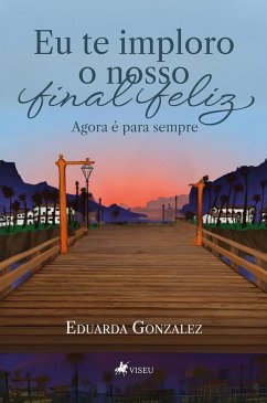 Cover Eu te imploro o nosso final feliz (eBook, ePUB)