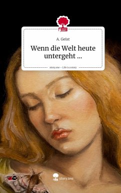 Cover Wenn die Welt heute untergeht .... Life is a Story - story.one