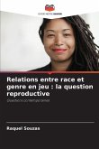 Relations entre race et genre en jeu : la question reproductive Relations entre race et genre en jeu : la question reproductive