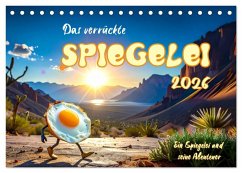 Das verrückte Spiegelei (Tischkalender 2026 DIN A5 quer), CALVENDO Monatskalender Das verrückte Spiegelei (Tischkalender 2026 DIN A5 quer), CALVENDO Monatskalender
