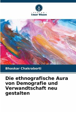 Die ethnografische Aura von Demografie und Verwandtschaft neu gestalten Cover Die ethnografische Aura von Demografie und Verwandtschaft neu gestalten