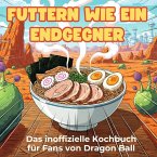 Das inoffizielle Kochbuch für Fans von Dragon Ball