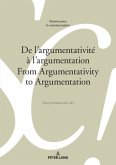 De l'argumentativité à l'argumentation From Argumentativity to Argumentation