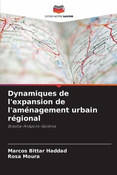 Dynamiques de l'expansion de l'aménagement urbain régional - Bittar Haddad, Marcos;Moura, Rosa