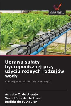 Uprawa sa¿aty hydroponicznej przy u¿yciu ró¿nych rodzajów wody - Araújo, Ariosto C. de;de Lima, Vera Lúcia A.;Xavier, Josilda de F. Uprawa sa¿aty hydroponicznej przy u¿yciu ró¿nych rodzajów wody - Araújo, Ariosto C. de;de Lima, Vera Lúcia A.;Xavier, Josilda de F.