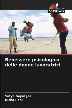 Benessere psicologico delle donne lavoratrici - Gopal Jee, Satya;Rani, Richa Benessere psicologico delle donne lavoratrici - Gopal Jee, Satya;Rani, Richa