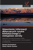 Ujawnianie informacji dotycz¿cych ryzyka klimatycznego a nietypowe zwroty Ujawnianie informacji dotycz¿cych ryzyka klimatycznego a nietypowe zwroty