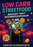 Low Carb Streetfood - Heißluft trifft Geschmacksexplosion
