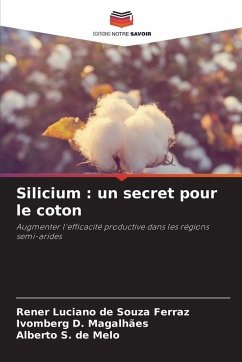 Silicium : un secret pour le coton - Ferraz, Rener Luciano de Souza;Magalhães, Ivomberg D.;Melo, Alberto S. de