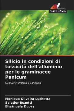 Silicio in condizioni di tossicità dell'alluminio per le graminacee Panicum - Oliveira Luchetta, Monique;Buzetti, Salatier;Dupas, Elisângela