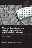 Wp¿yw terminów na wyniki sprzeda¿y spó¿dzielni ry¿owej